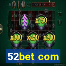 52bet com